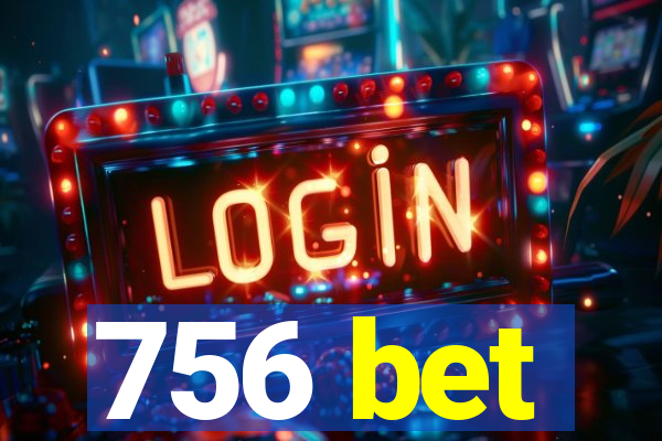 756 bet